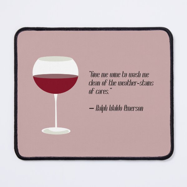 Item preview, "Give me wine to wash me clean of the weather-stains of cares." - Ralph Waldo Emerson designed and sold by flying-flamingo.