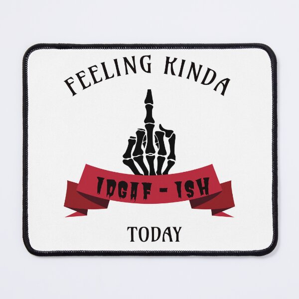 Item preview, FEELING KINDA IDGAF-ISH designed and sold by KatisDesign.