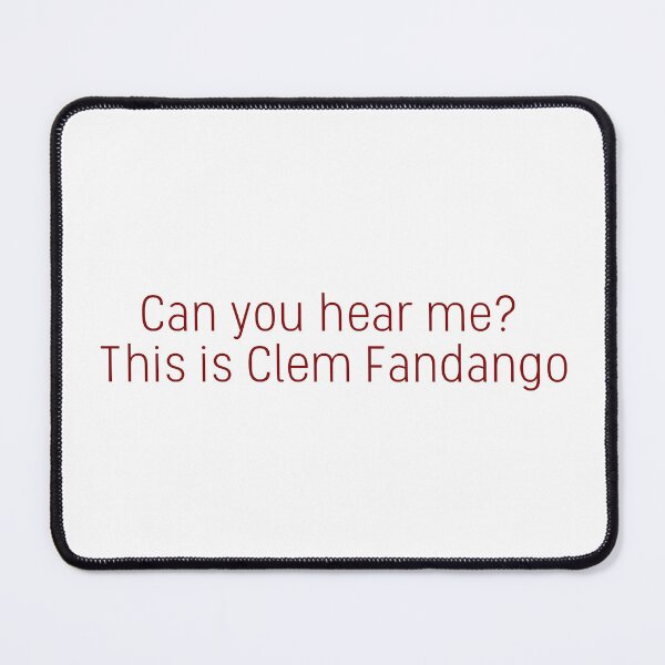 Item preview, Steven, can you hear me? This is Clem Fandango designed and sold by flying-flamingo.