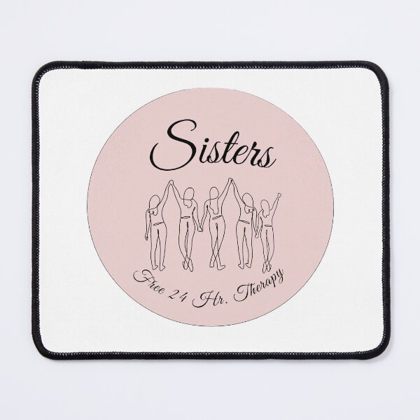 Item preview, Sisters, free 24-hour therapy designed and sold by X2TK5.