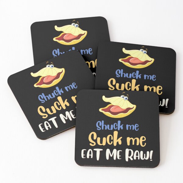 Item preview, Shuck Me Suck Me Eat Me Raw designed and sold by peacefulcreator.