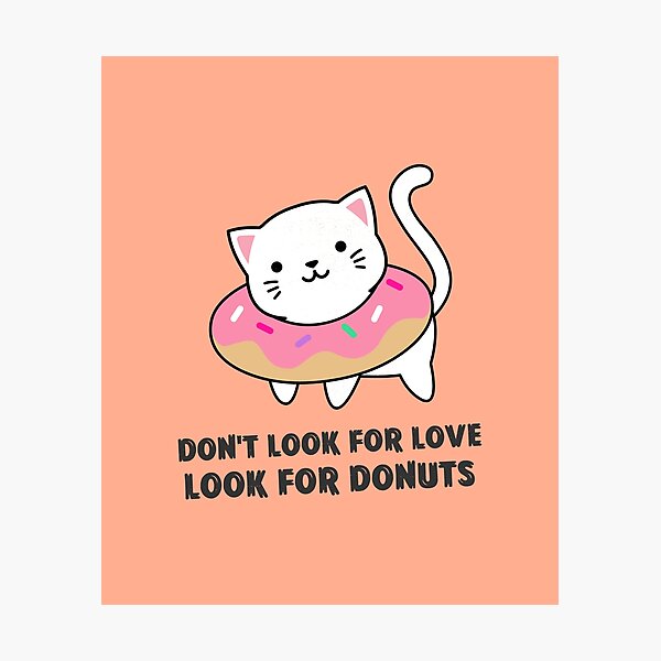 Item preview, Don't look for love look for donuts designed and sold by rdxart.