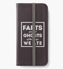 Farts Are Ghosts Of The Things We Ate iPhone Wallet/Case/Skin