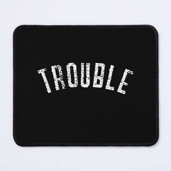 Item preview, TROUBLE designed and sold by RedFirecracker.