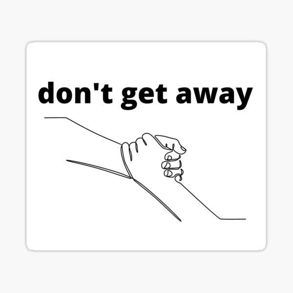 don-t-get-away-motivational-words-sticker-for-sale-by-sedramohamed25