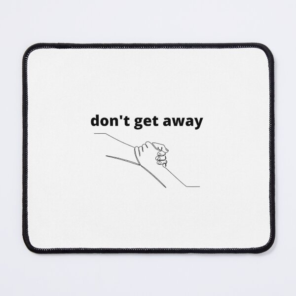 Item preview, don’t get away motivational words designed and sold by Sedramohamed25.