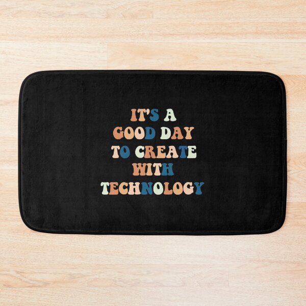 Item preview, It's A Good Day To Create With Technology designed and sold by medbdj.