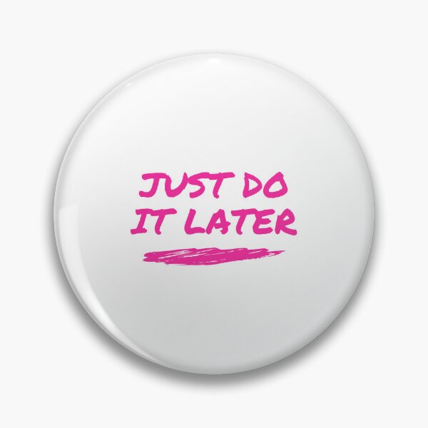 Item preview, just do it later designed and sold by DoraHappy.