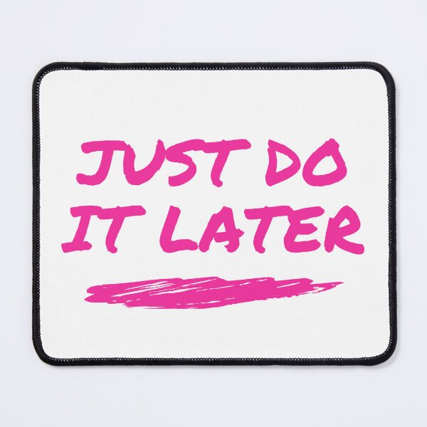 Item preview, just do it later designed and sold by DoraHappy.
