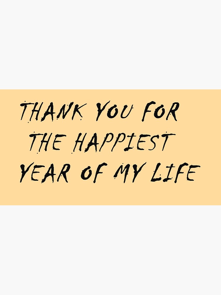 thank-you-for-the-happiest-year-of-my-life-poster-for-sale-by