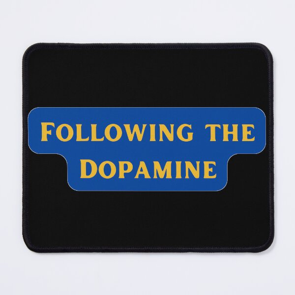 Item preview, Following the Dopamine designed and sold by sodapuffs.
