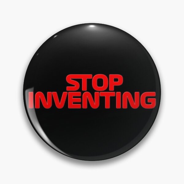 Item preview, Stop Inventing designed and sold by PSstudio.
