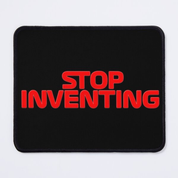 Item preview, Stop Inventing designed and sold by PSstudio.