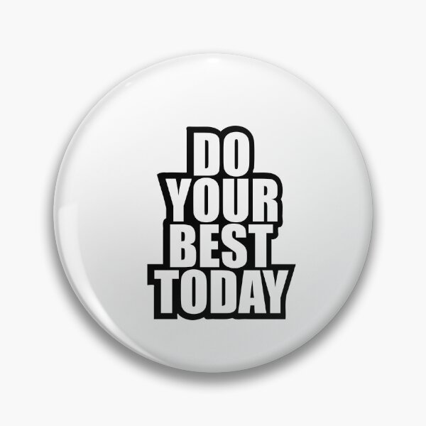 Artikelvorschau, Gib heute dein Bestes (Zitate zur ermutigenden Einstellung) entworfen und verkauft von Minimalist Quotes and Sayings.