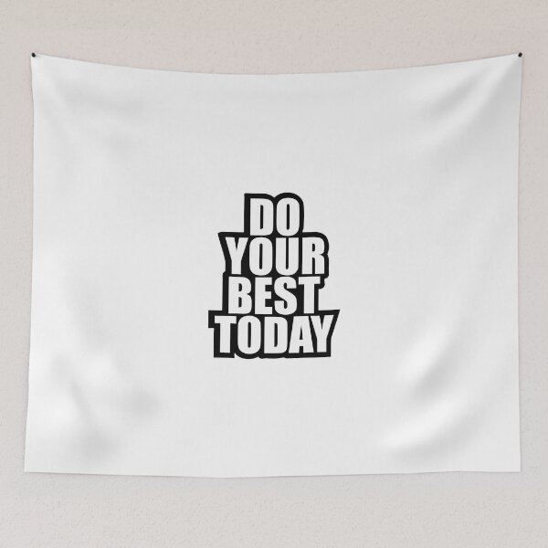 Item preview, Do Your Best Today (Encouraging Attitude Quotes) designed and sold by Minimalist Quotes and Sayings.