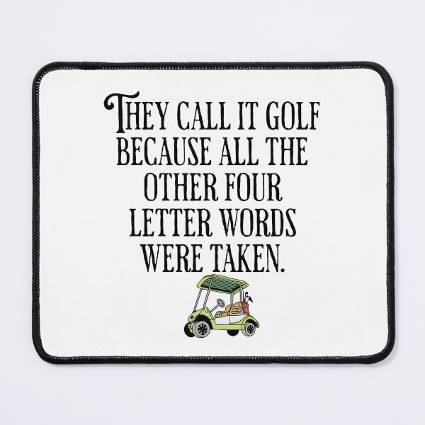 Item preview, They Call It Golf Because All The Other Four Letter Words Were Taken - Golfing Humor designed and sold by AlanPhotoArt.