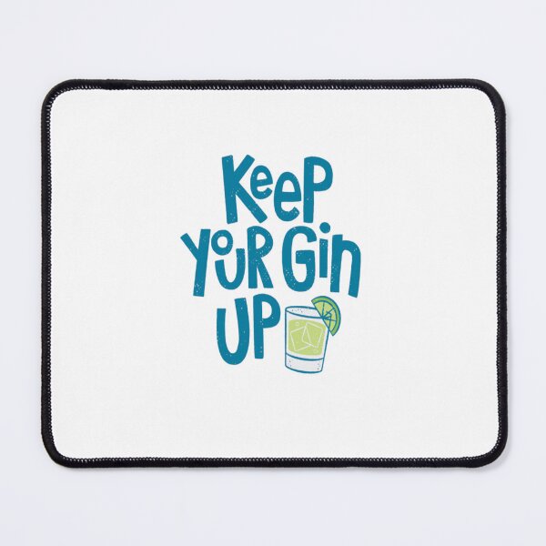 Item preview, Keep Your Gin up  designed and sold by MaryMaster.