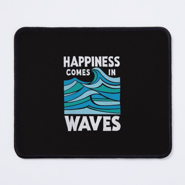 Item preview, Happyness Comes in Waves designed and sold by MaryMaster.
