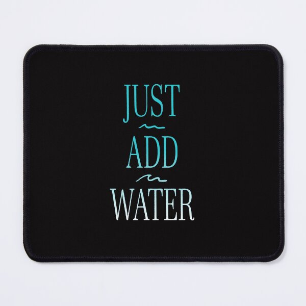 Item preview, Just Add Water designed and sold by MaryMaster.