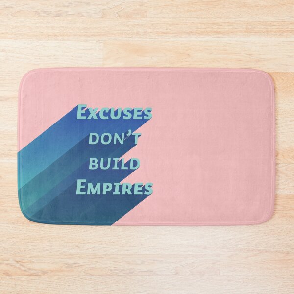 Item preview, Excuses don't build empires designed and sold by Art-shia.