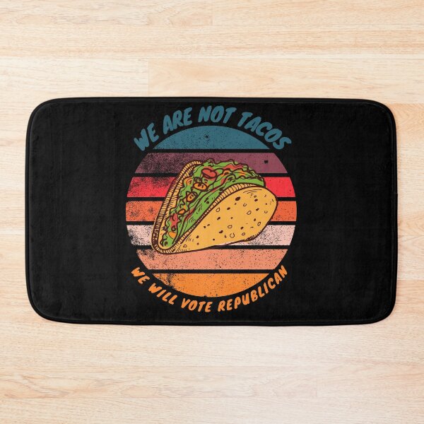 Item preview, we are not tacos we will vote republican designed and sold by Diamaber.