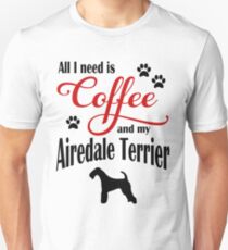 Coffee and my Airdale Terrier Unisex T-Shirt