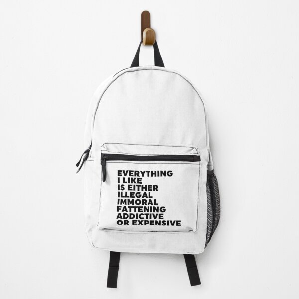 Item preview, Everything I Like Is Either Illegal Immoral Fattening Addictive Or Expensive designed and sold by ZoollGraphics.