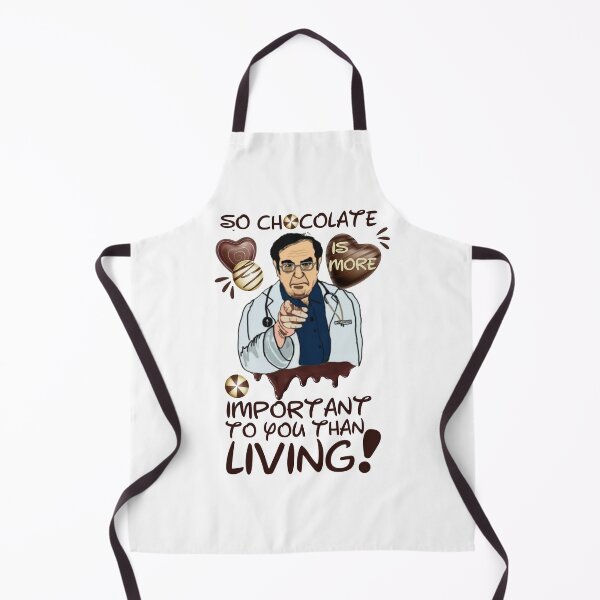 Item preview, Dr Nowzaradan | SO CHOCOLATE IS MORE IMPORTANT TO YOU THAN LIVING! designed and sold by SchlossInspire.