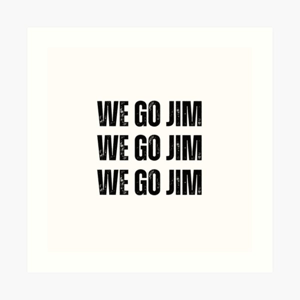  quot We Go Jim We Go Jim Gym Lover We Go Jim Lover We Go Jim Cool 