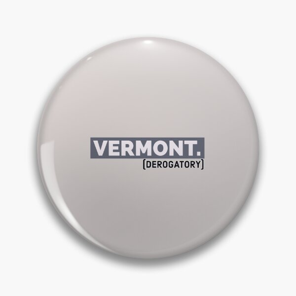 Artikelvorschau, Vermont. (abwertend) entworfen und verkauft von bewareofpossum.