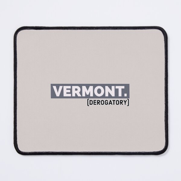 Item preview, Vermont. (derogatory) designed and sold by bewareofpossum.