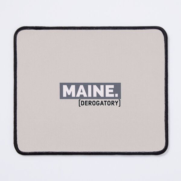 Item preview, Maine. (derogatory) designed and sold by bewareofpossum.