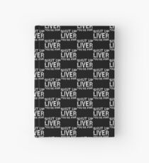 Shut Up Liver You're Fine Hardcover Journal
