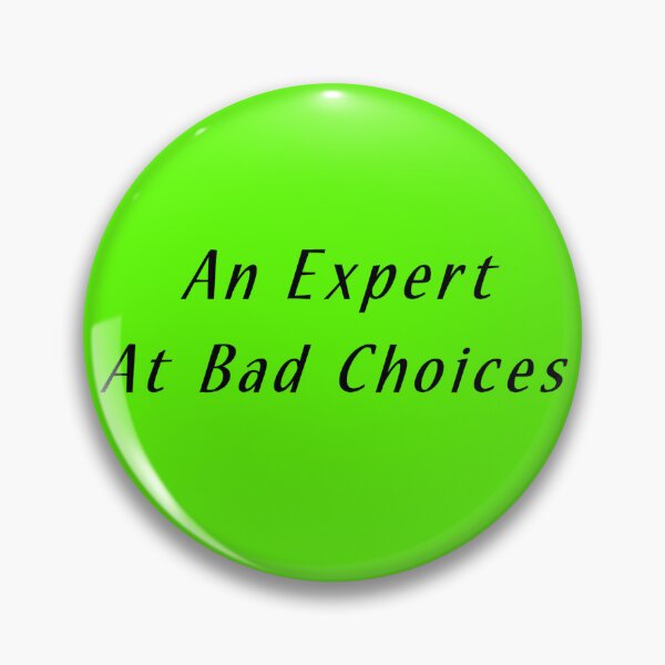 Artikelvorschau, An Expert At Bad Choices Lustiges Slogan-Geschenk für Freund entworfen und verkauft von Narkusdesign.