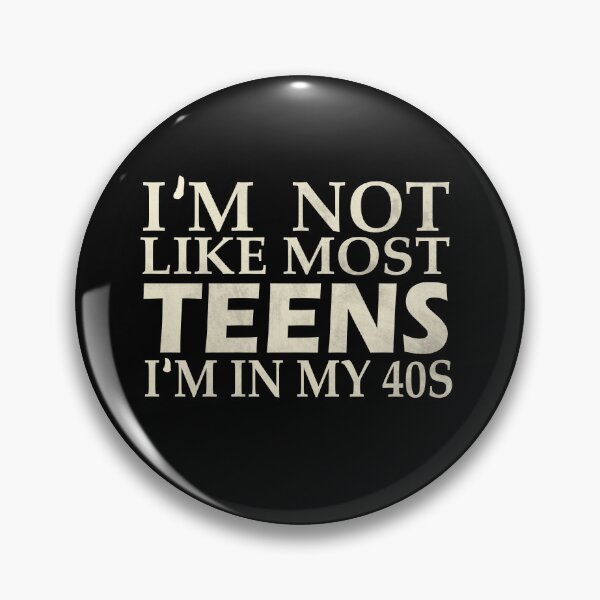 Item preview, i'm not like most teens i'm in my 40s  designed and sold by YaassDesign.