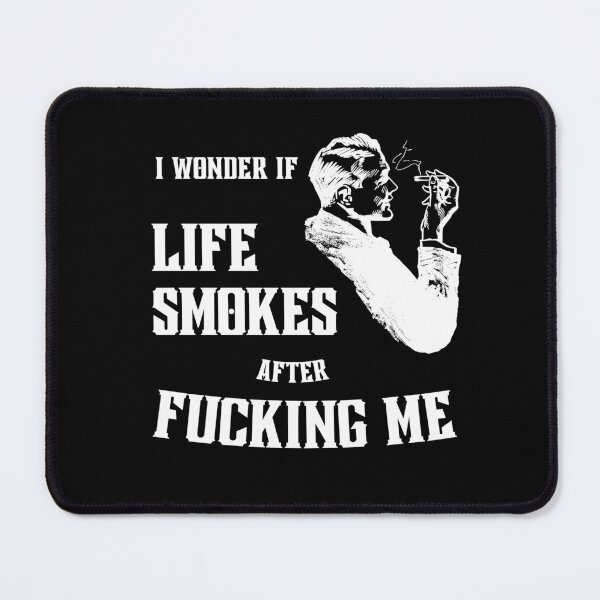 Item preview, i wonder if life smokes after fucking me designed and sold by Cursed-rabbit.
