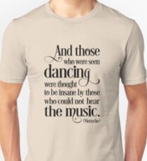 And those who were seen dancing ... Unisex T-Shirt