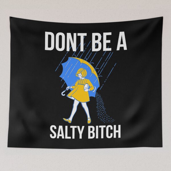 Item preview, Dont Be a Salty designed and sold by backearmuffs275.