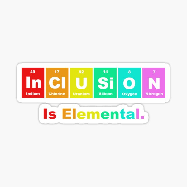 Inclusion is Elemental Sticker