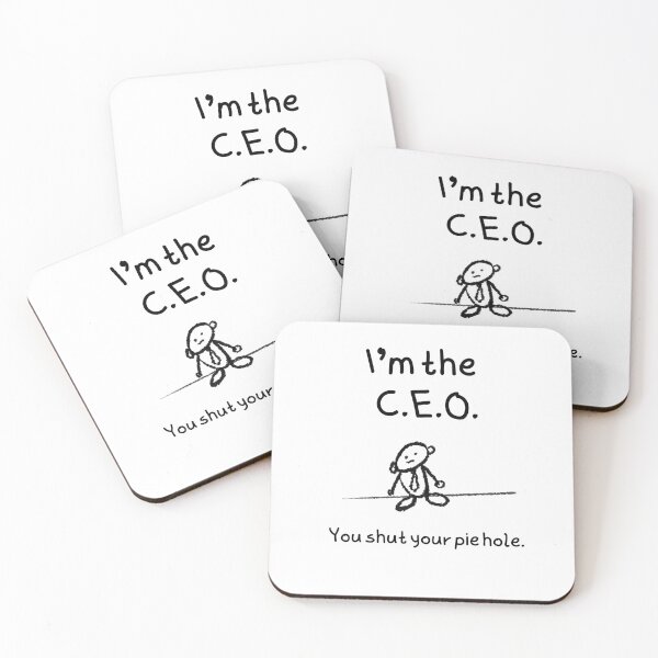 Item preview, I'm the C.E.O.  You shut your pie hole. designed and sold by FlippinTurtles.