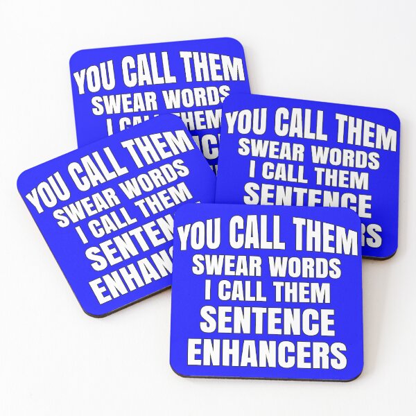 Item preview, Funny Sarcastic Saying You Call Them Swear Words I Call Them Sentence Enhancers designed and sold by fantasticdesign.