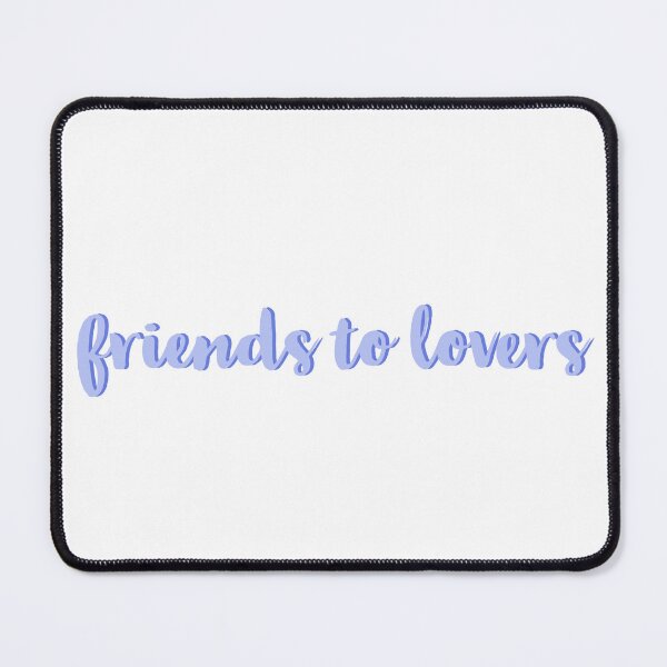 Item preview, friends to lovers designed and sold by AlyssaCCastro.