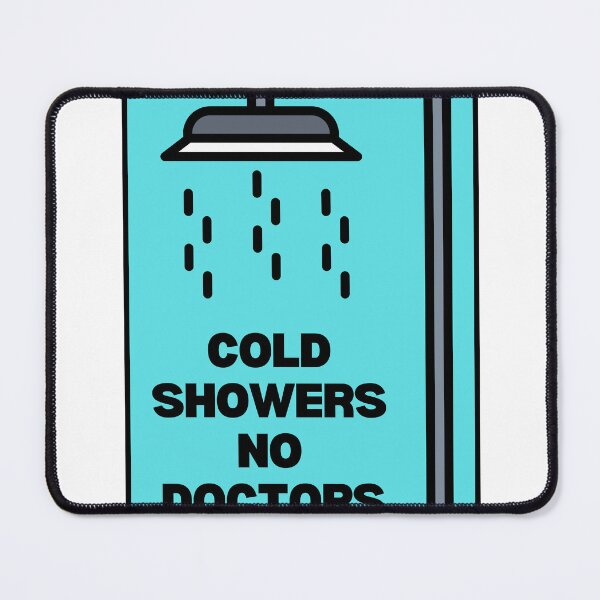 Item preview, Cold Showers No Doctors designed and sold by JaneDesignsForU.