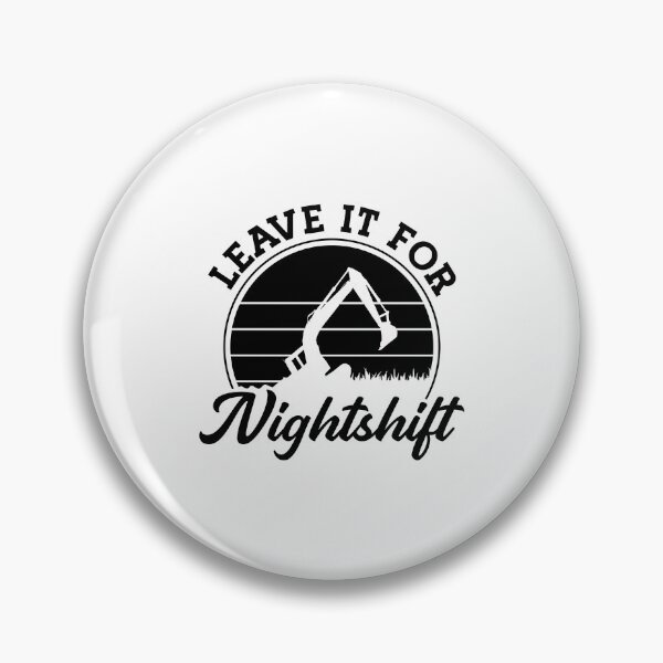 Item preview, Leave It For Nightshift Construction Job Excavator designed and sold by tshirtconcepts.