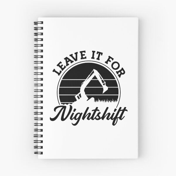 Item preview, Leave It For Nightshift Construction Job Excavator designed and sold by tshirtconcepts.