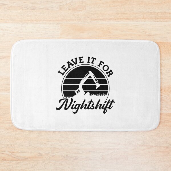 Item preview, Leave It For Nightshift Construction Job Excavator designed and sold by tshirtconcepts.
