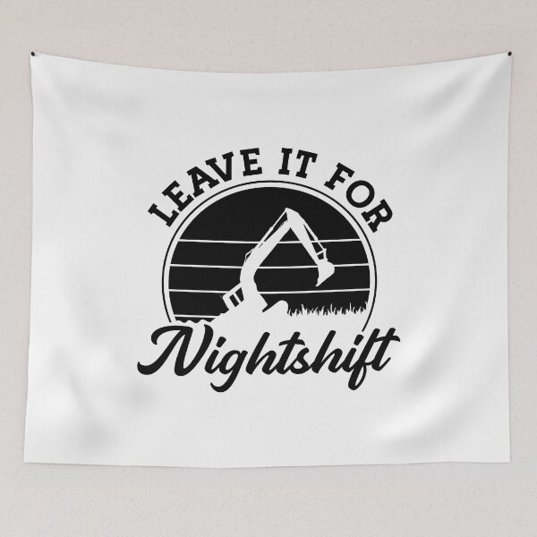 Item preview, Leave It For Nightshift Construction Job Excavator designed and sold by tshirtconcepts.