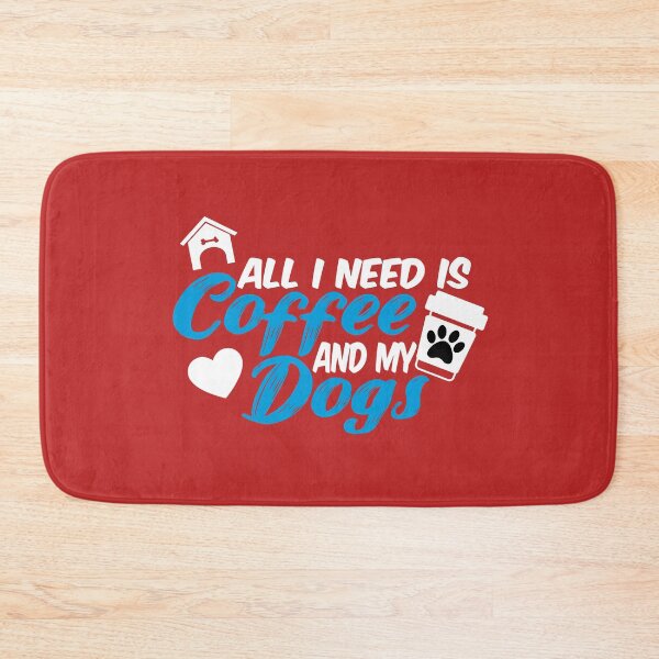 Item preview, all i need is coffee and my dogs designed and sold by randomdogshirt.