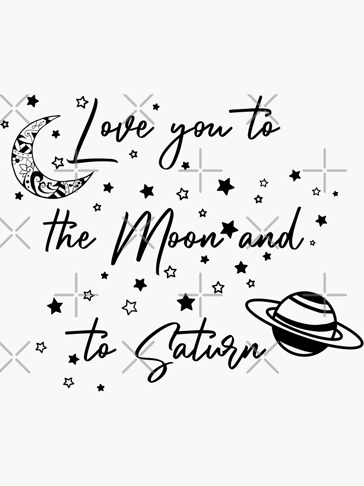 Love You to the Moon and to Saturn Sticker