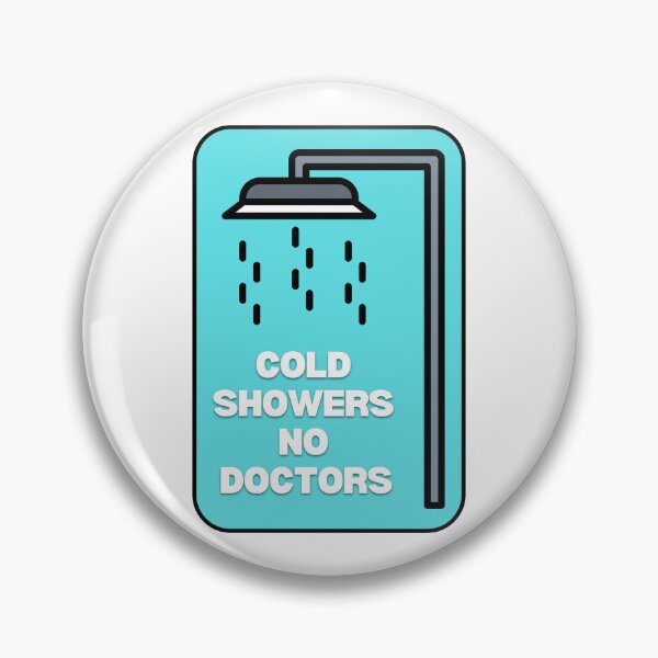 Item preview, Cold Showers No Doctors designed and sold by JaneDesignsForU.